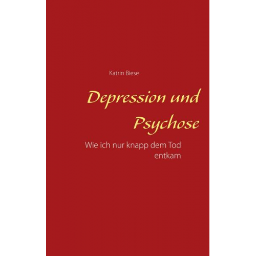 Katrin Biese - Depression und Psychose