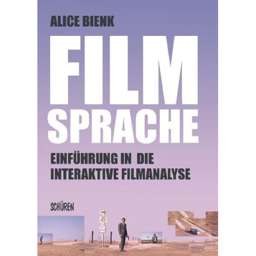 Alice Bienk - Filmsprache- Einführung in die interaktive Filmanalyse