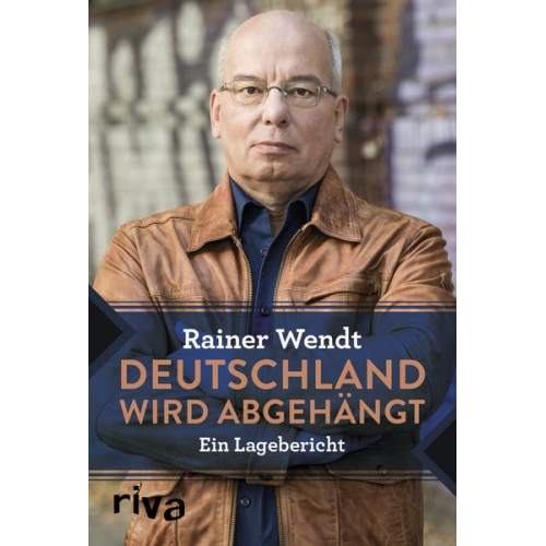 Rainer Wendt - Deutschland wird abgehängt