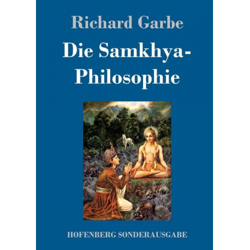 Richard Garbe - Die Samkhya-Philosophie