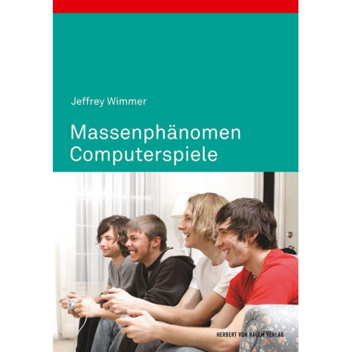 Jeffrey Wimmer - Massenphänomen Computerspiele