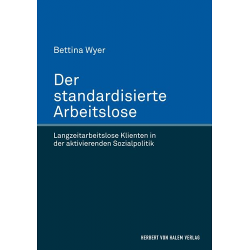 Bettina Wyer - Der standardisierte Arbeitslose