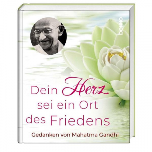 Mahatma Gandhi - Dein Herz ist ein Ort des Friedens