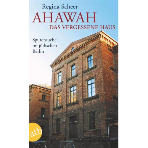 Regina Scheer - AHAWAH. Das vergessene Haus