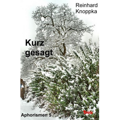 Reinhard Knoppka - Aphorismen / Kurz gesagt, Aphorismen 5