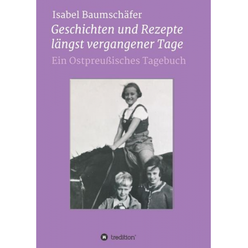 Isabel Baumschäfer - Geschichten und Rezepte längst vergangener Tage