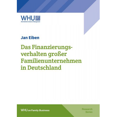 Jan Eiben - Das Finanzierungsverhalten großer Familienunternehmen in Deutschland