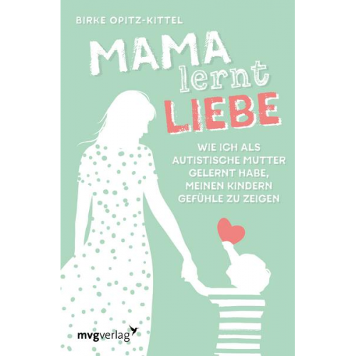 Birke Opitz-Kittel - Mama lernt Liebe