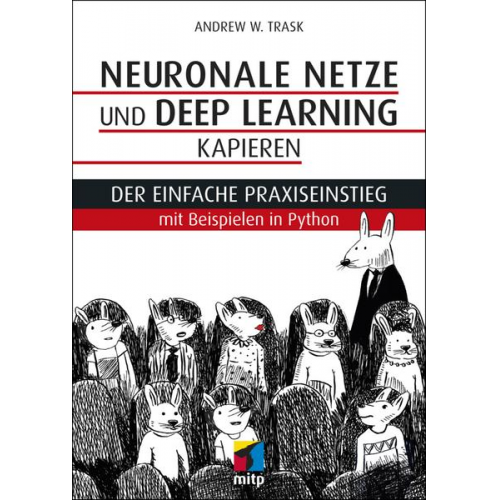 Andrew W. Trask - Neuronale Netze und Deep Learning kapieren