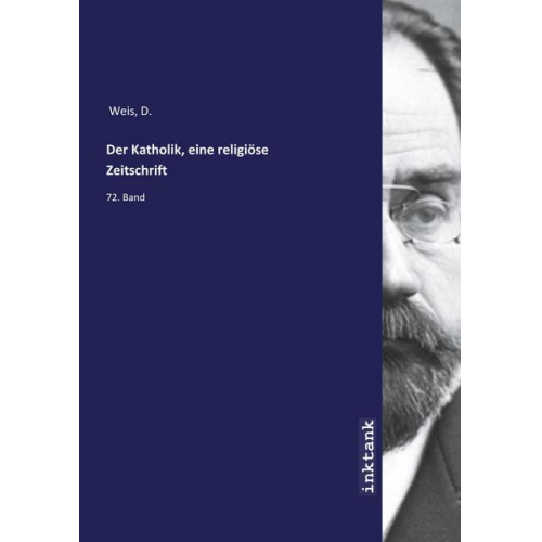 D. Weis - Weis, D: Katholik, eine religiöse Zeitschrift