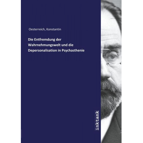 Konstantin Oesterreich - Oesterreich, K: Entfremdung der Wahrnehmungswelt und die Dep