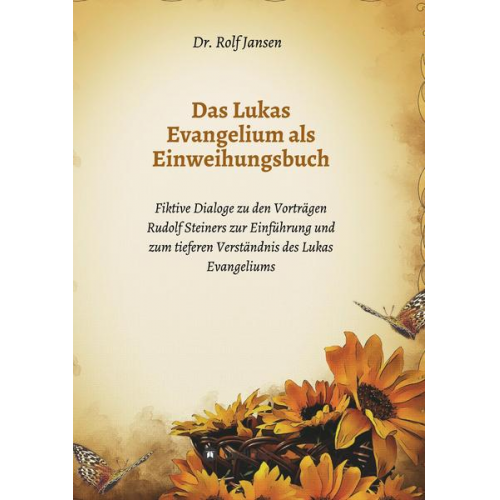 Rolf Jansen - Das Lukas Evangelium als Einweihungsbuch