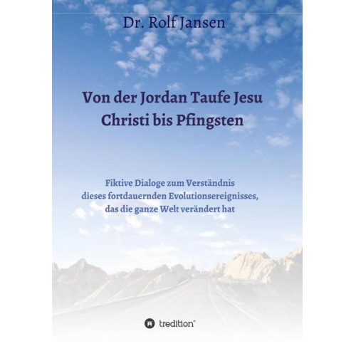 Rolf Jansen - Von der Jordan Taufe Jesu Christi bis Pfingsten