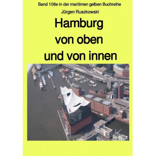 Jürgen Ruszkowski - Maritime gelbe Reihe bei Jürgen Ruszkowski / Hamburg von oben und von innen