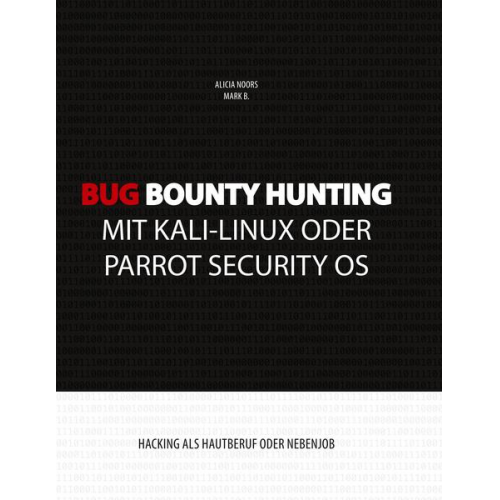 Alicia Noors & Mark B. - Bug Bounty Hunting mit Kali-Linux oder Parrot Security OS