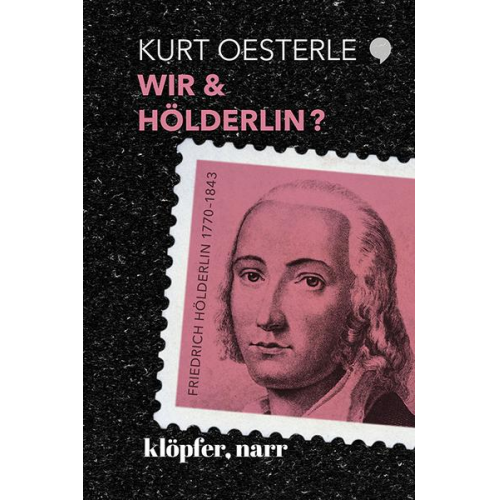 Kurt Oesterle - Wir & Hölderlin ?