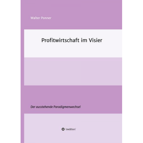 Walter Ponner - Profitwirtschaft im Visier