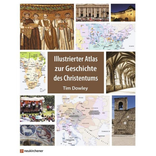 Tim Dowley - Illustrierter Atlas zur Geschichte des Christentums