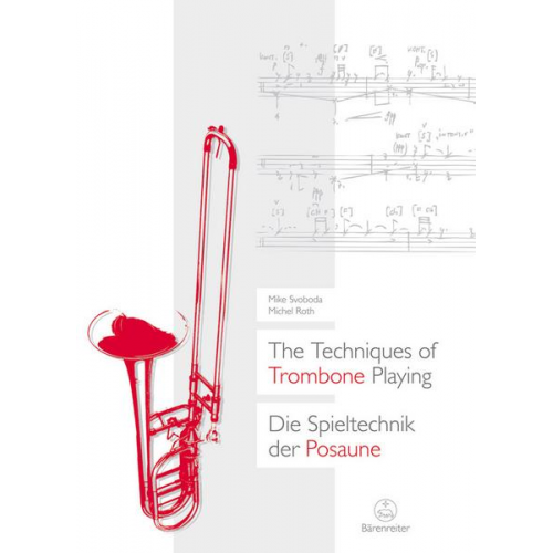 Mike Svoboda & Michel Roth - The Techniques of Trombone Playing / Die Spieltechnik der Posaune