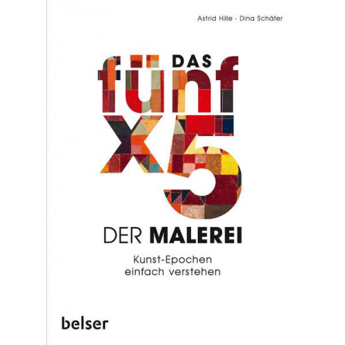 Astrid Hille & Dina Schäfer - Das 5 x 5 der Malerei