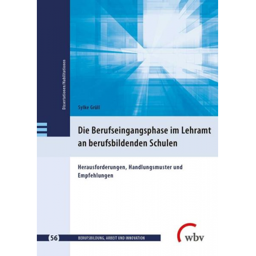 Sylke Grüll - Die Berufseingangsphase im Lehramt an berufsbildenden Schulen