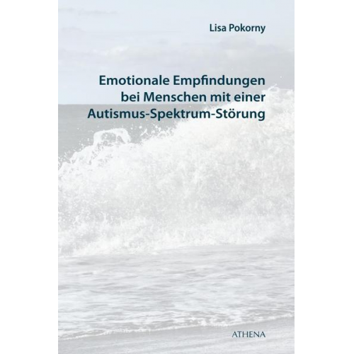 Lisa Pokorny - Emotionale Empfindungen bei Menschen mit Autismus-Spektrum-Störung