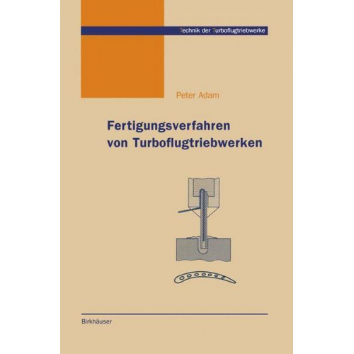 Peter Adam - Fertigungsverfahren von Turboflugtriebwerken