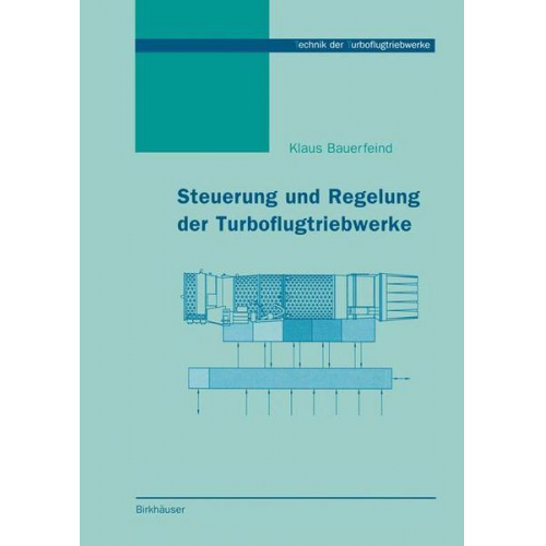 Klaus Bauerfeind - Steuerung und Regelung der Turboflugtriebwerke