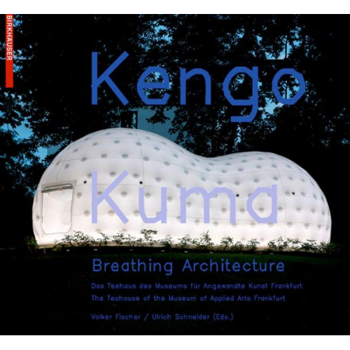 Volker Fischer & Ulrich Schneider - Kengo Kuma – Breathing Architecture