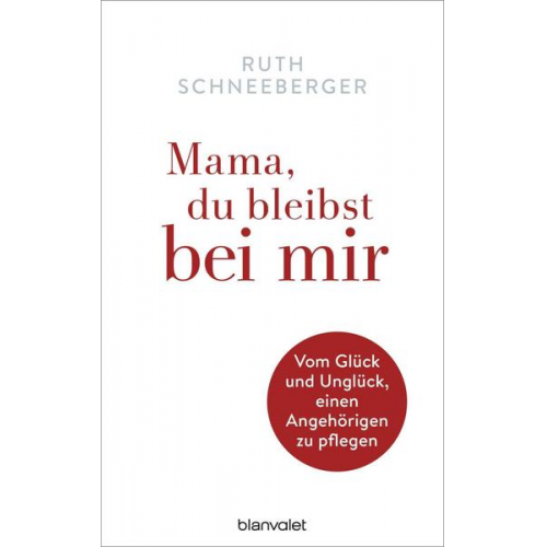 Ruth Schneeberger - Mama, du bleibst bei mir