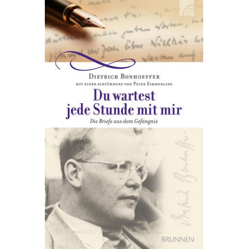 Dietrich Bonhoeffer - Du wartest jede Stunde mit mir