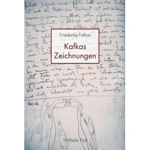 Friederike Fellner - Kafkas Zeichnungen