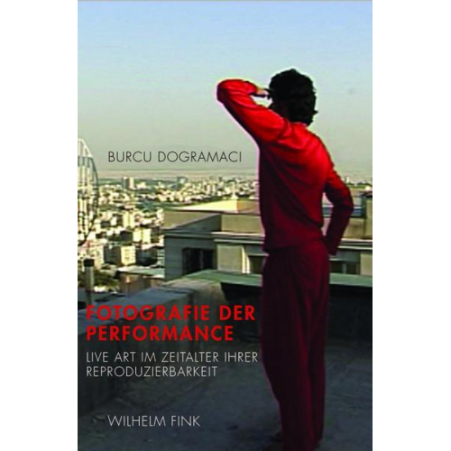 Burcu Dogramaci - Fotografie der Performance