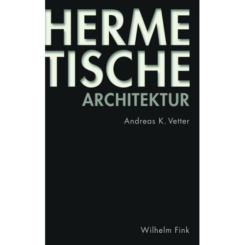 Andreas K. Vetter - Hermetische Architektur