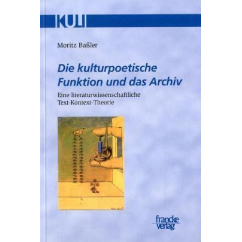 Moritz Bassler - Die kulturpoetische Funktion und das Archiv