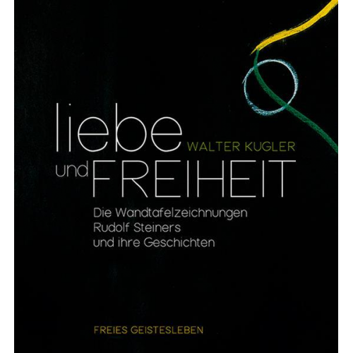 Walter Kugler - Liebe und Freiheit