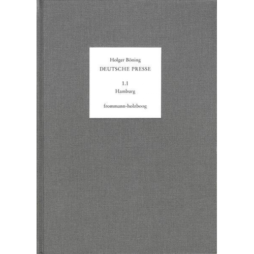 Holger Böning & Emmy Moepps - Deutsche Presse / Band 1.1: Hamburg. Von den Anfängen bis 1765
