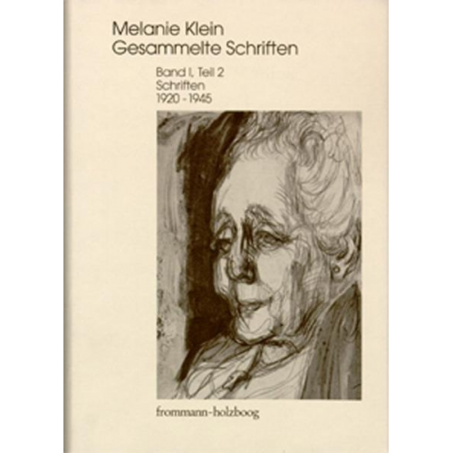 Melanie Klein - Melanie Klein: Gesammelte Schriften / Band I,2: Schriften 1920–1945, Teil 2