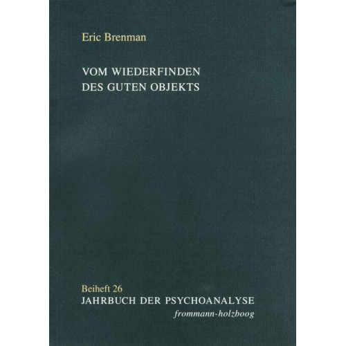 Eric Brenman - Vom Wiederfinden des guten Objekts