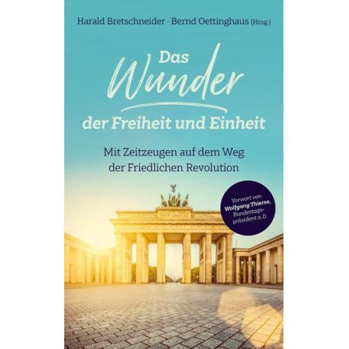 Das Wunder der Freiheit und Einheit