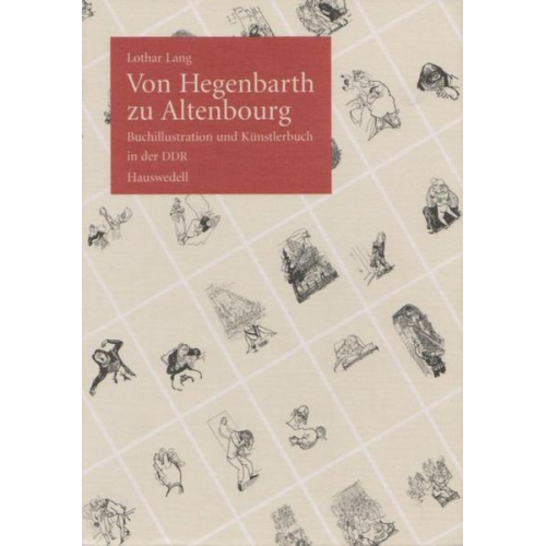 Lothar Lang - Von Hegenbarth zu Altenbourg