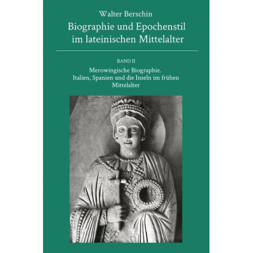 Walter Berschin - Biographie und Epochenstil im lateinischen Mittelalter