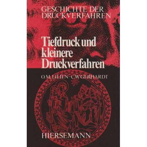 Otto M. Lilien & Claus W. Gerhardt - Geschichte der Druckverfahren