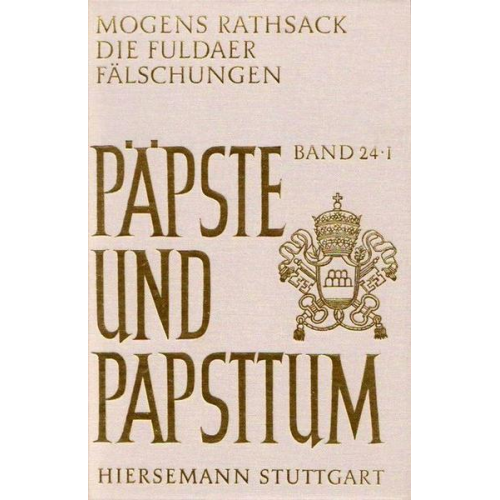 Rathsack & Preben K. Mogens - Die Fuldaer Fälschungen. Eine rechtshistorische Analyse der päpstlichen Privilegien des Klosters Fulda von 751 bis ca. 1158