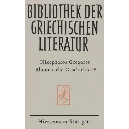 Nikephoros Gregoras - Rhomäische Geschichte. Historia Rhomaike