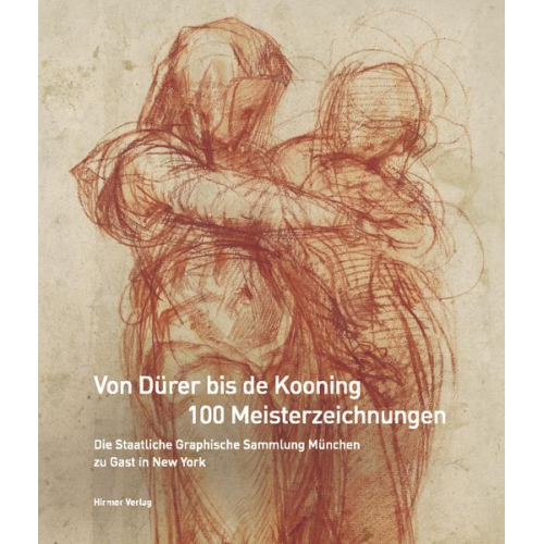 Von Dürer bis de Kooning: 100 Meisterzeichnungen