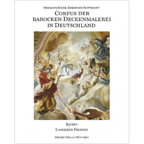 Hermann Bauer & Bernhard Rupprecht & Frank Büttner - Corpus der Barocken Deckenmalerei in Deutschland, Bayern