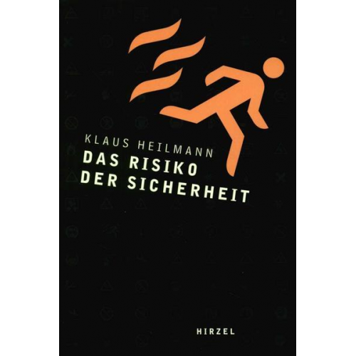 Klaus Heilmann - Das Risiko der Sicherheit