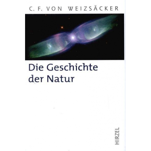 Carl Friedrich Weizsäcker - Die Geschichte der Natur