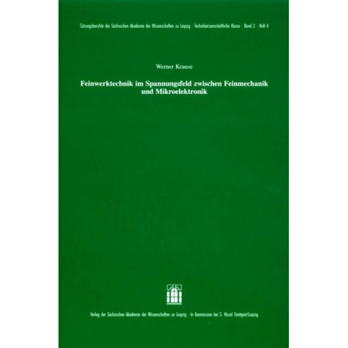 Werner Krause - Feinwerktechnik im Spannungsfeld zwischen Feinmechanik und Mikroelektronik